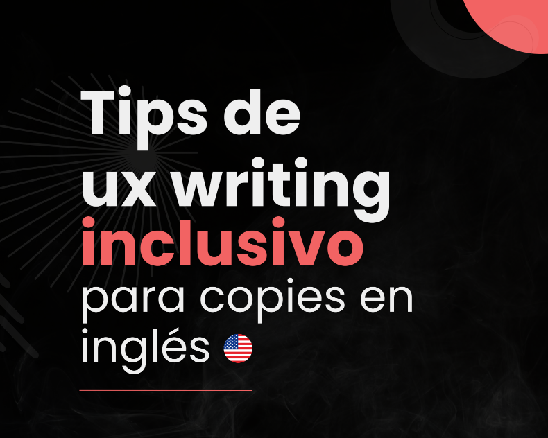 Tips de UX Writing inclusivo para copies en inglés